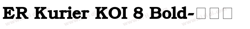 ER Kurier KOI 8 Bold字体转换